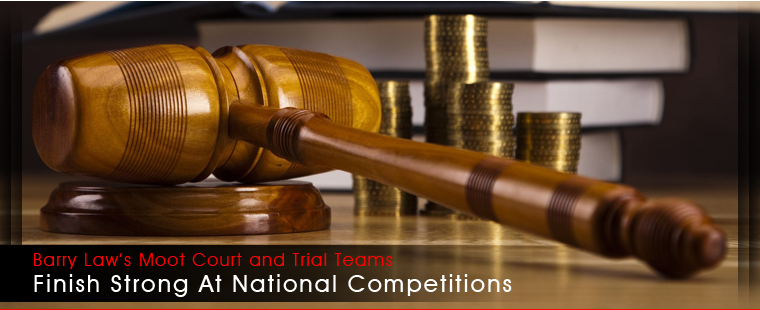 Barry Law's moot court and trial teams finish strong at national competitions