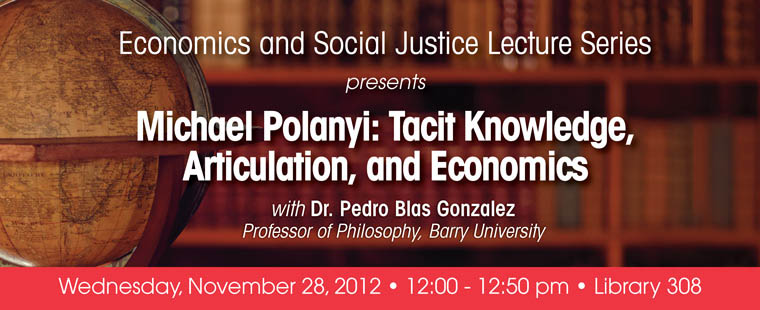Economic and Social Justice Lecture Series: "Tacit Knowledge, Articulation, and Economics"