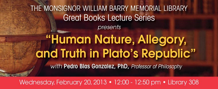 Great Books Lecture Series: "Human Nature, Allegory and Truth in Plato's Republic"