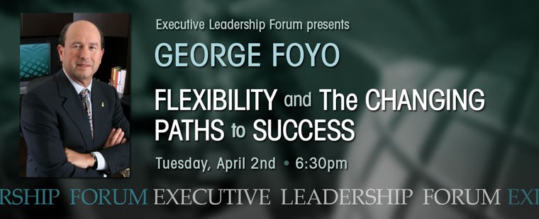 Barry University D. Inez Andreas School of Business Executive Leadership Forum presents George Foyo