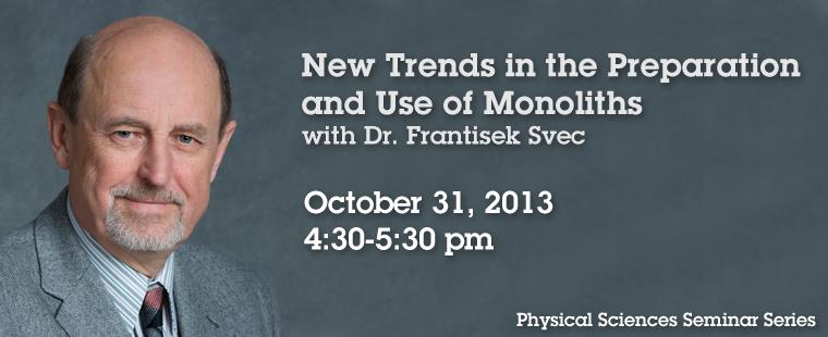 Physical Sciences Seminar Series presents Dr. Frantisek Svec