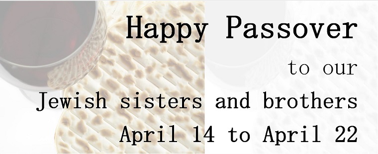 Wishing our Jewish Sisters and Brothers a Happy Passover