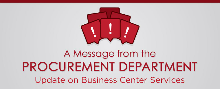 A Message from the Procurement Department: Update on Business Center Services