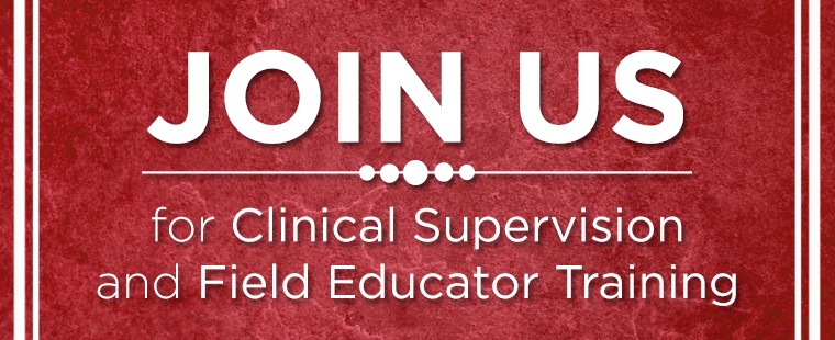 Clinical Supervision and Field Educator Training