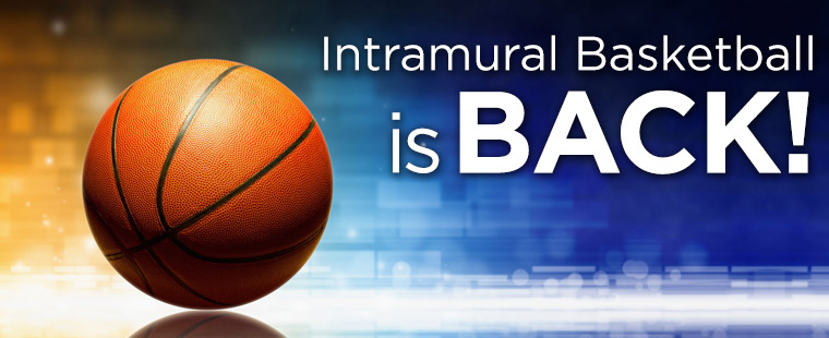 Intramural Basketball is back!