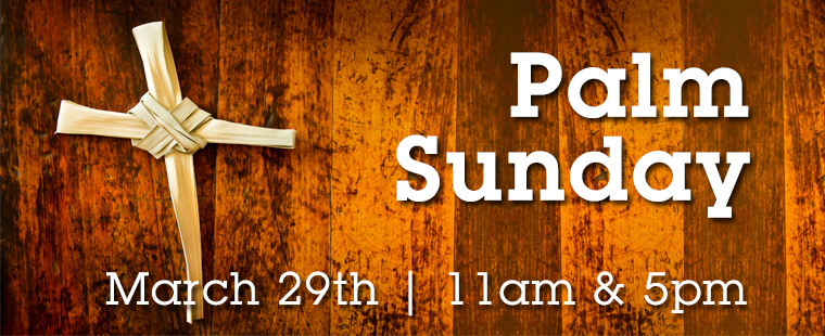 Join Campus Ministry for Palm Sunday of the Lord’s Passion