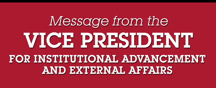 A Message from the Vice President for Institutional Advancement & External Affairs