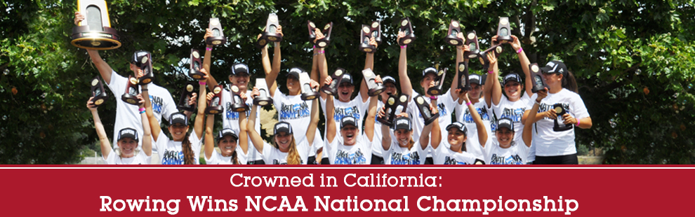 Crowned in California: Rowing Wins NCAA National Championship
