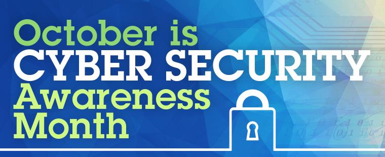 October is Cyber Security Awareness Month 