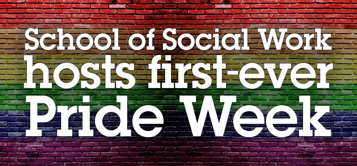 School of Social Work hosts first-ever Pride Week 