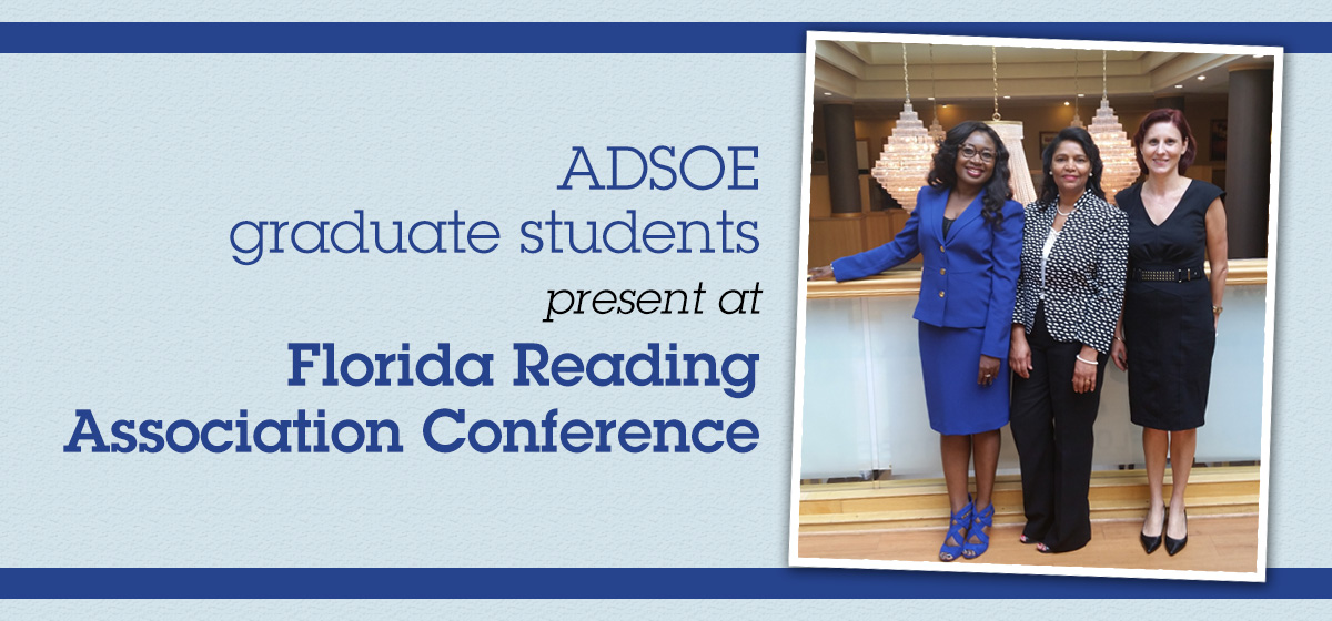 ADSOE graduate students present at Florida Reading Association Conference