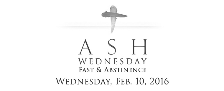 Ash Wednesday: Fast & Abstinence