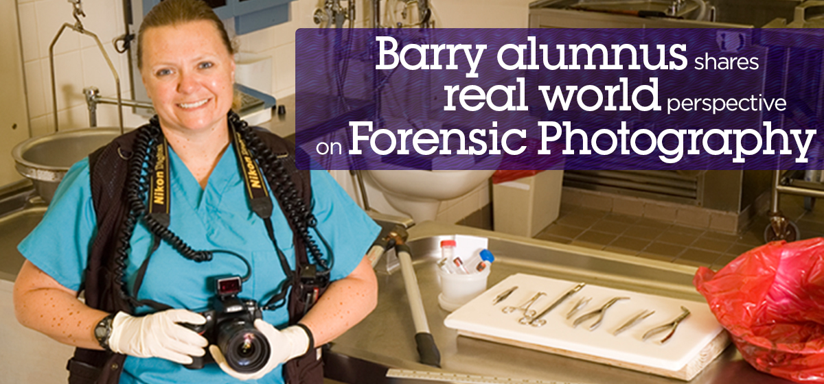 Barry University alumnus shares real world perspective on Forensic Photography