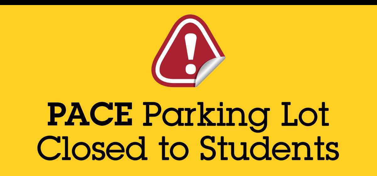 PACE Parking Lot Closed to Students