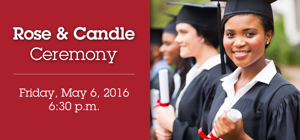 Celebrate our graduates at the Rose and Candle ceremony