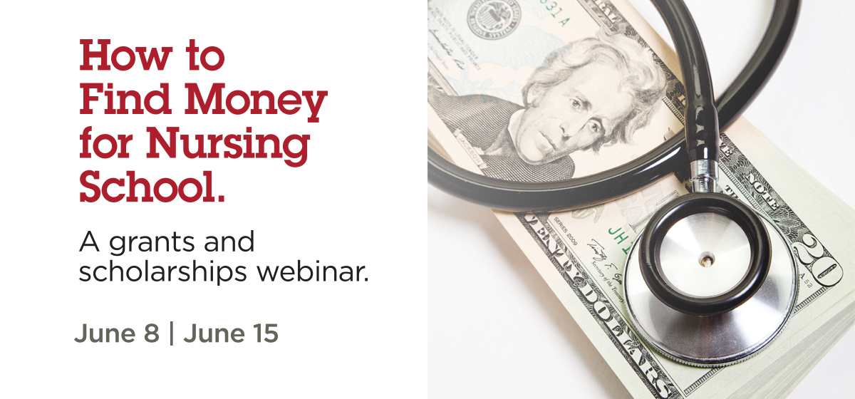 How to Find Money for Nursing School: A scholarships and grants webinar.