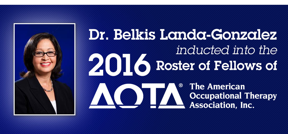 Dr. Belkis Landa-Gonzalez inducted into Roster of Fellows of the American Occupational Therapy Association
