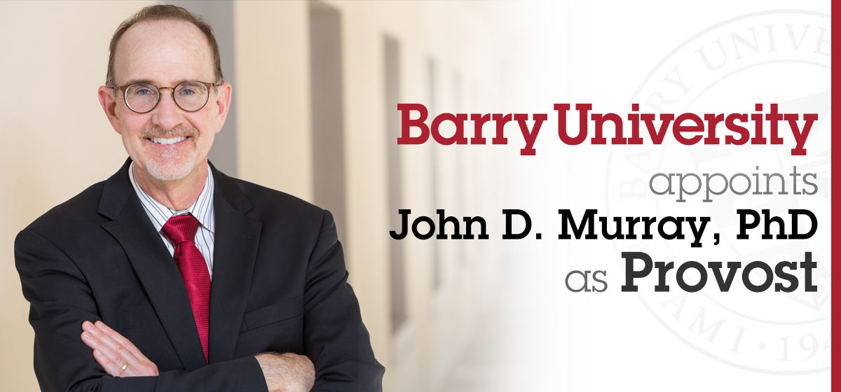 Barry University appoints John D. Murray, PhD, as Provost