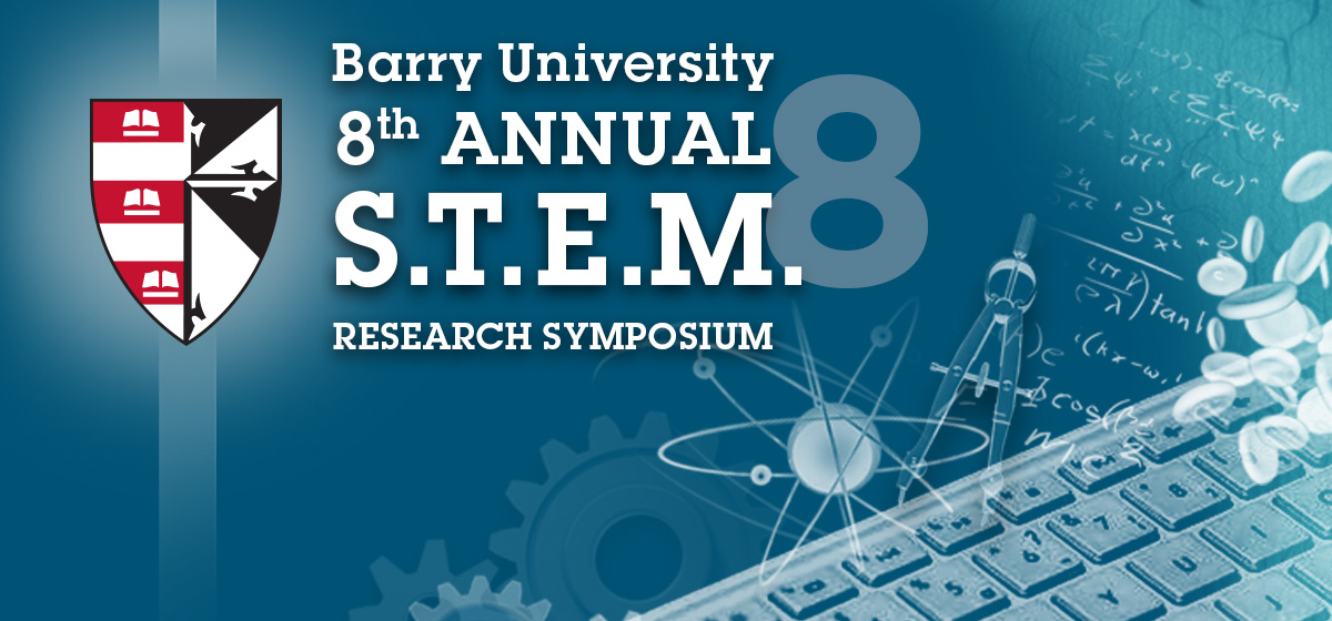 THE COLLEGE OF ARTS AND SCIENCES HOSTS THE EIGTH ANNUAL S.T.E.M. SYMPOSIUM