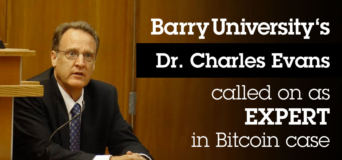 Barry’s Dr. Charles Evans called on as expert in Bitcoin case