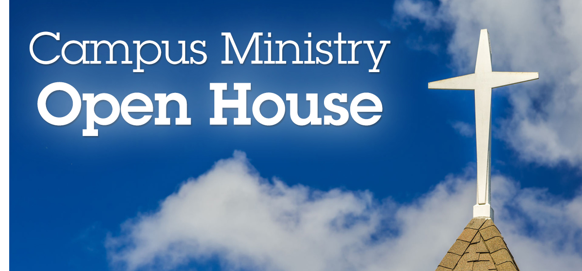 Join Campus Ministry for our Open House to open up the 2016-17 academic year!