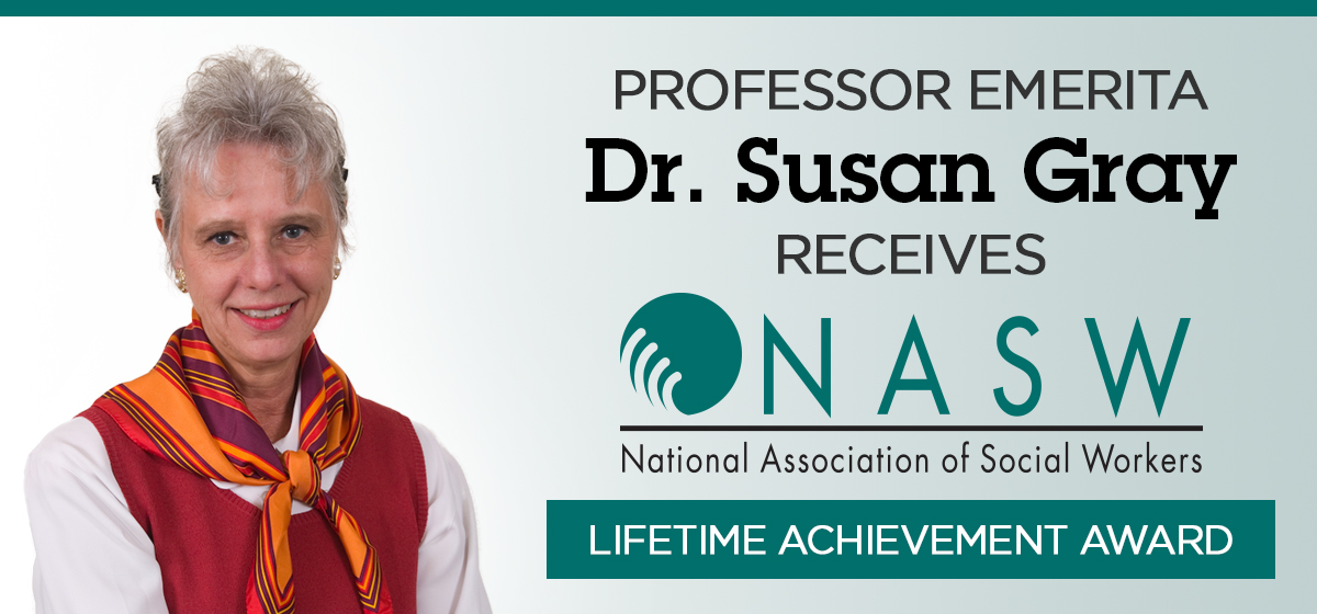 Professor Emerita Dr. Susan Gray receives NASW Lifetime Achievement Award
