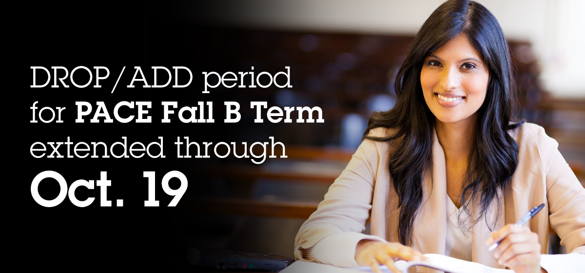 Drop/Add period for PACE Fall B Term extended through Oct. 19