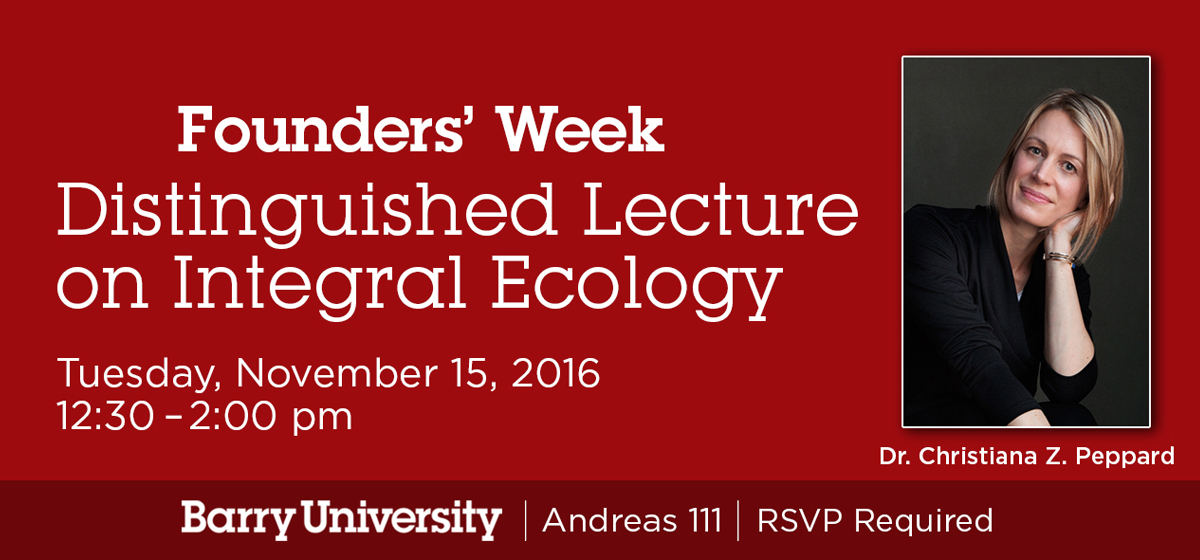 Founders’ Week Distinguished Lecture on Integral Ecology