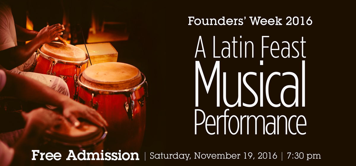 Founders' Week 2016: “A Latin Feast” Musical Performance