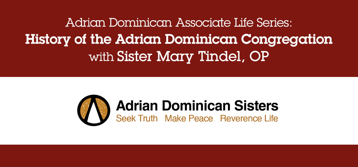 Associate Life Series: History of the Adrian Dominican Congregation