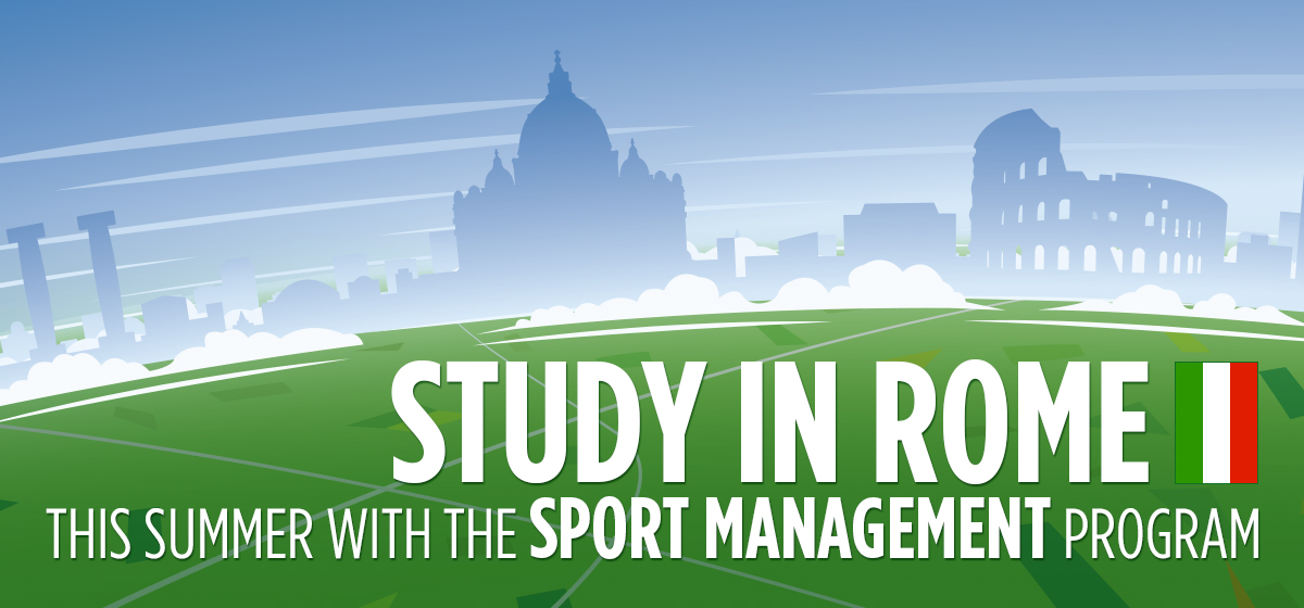Study in Rome this Summer with the Sport Management program