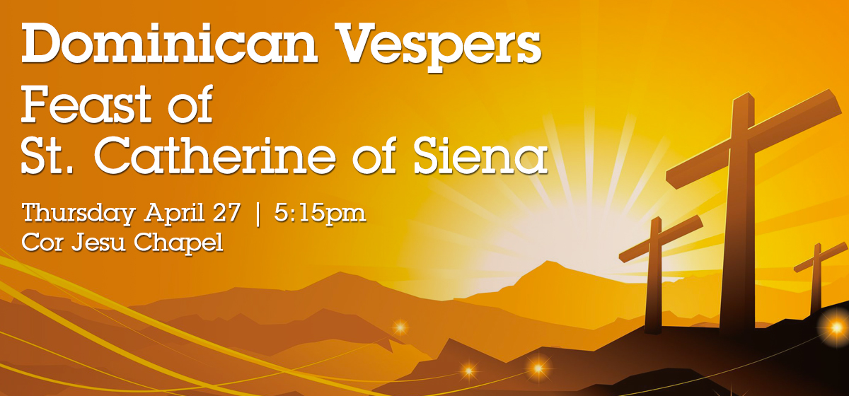 Dominican Vespers in celebration of the Feast of St. Catherine of Siena