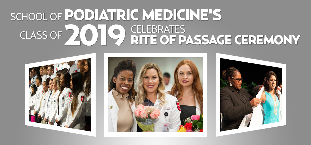 School of Podiatric Medicine's class of 2019 celebrates Rite of Passage ceremony