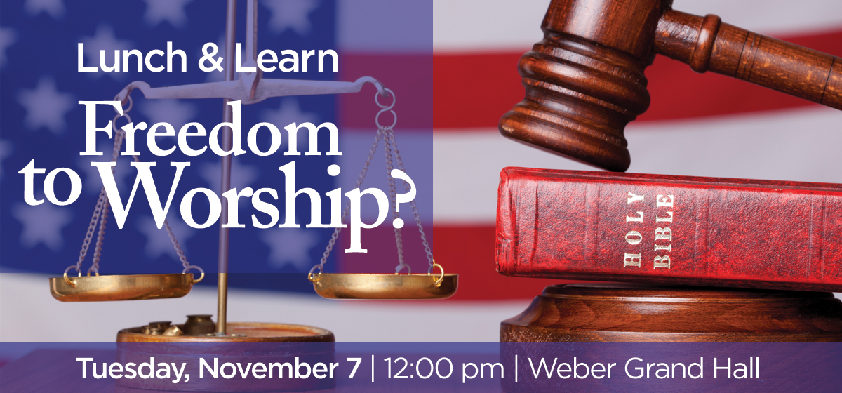 Lunch & Learn: Freedom to Worship?