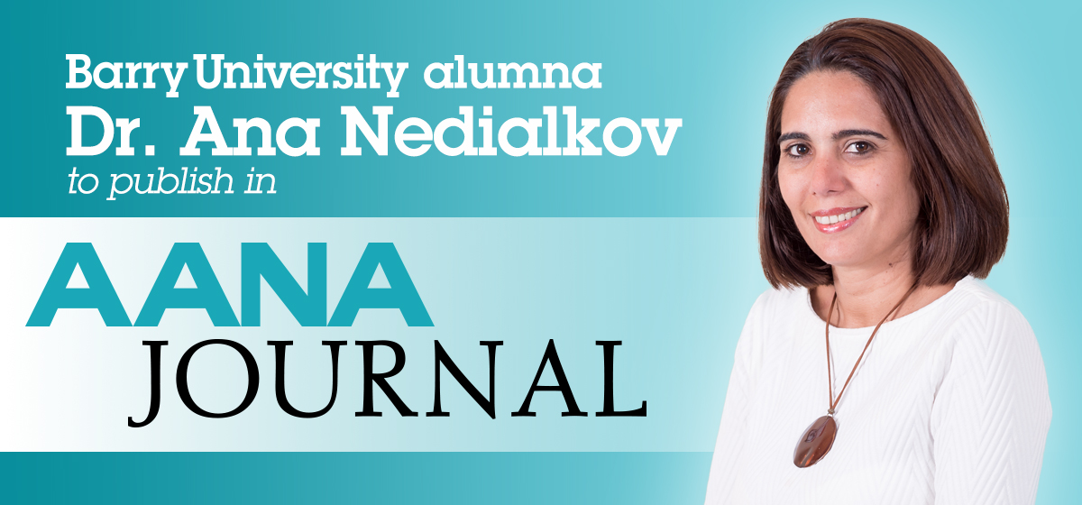 Barry University alumna Dr. Ana Nedialkov to publish in AANA Journal