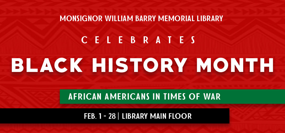 Monsignor William Barry Memorial Library celebrates Black History Month.
