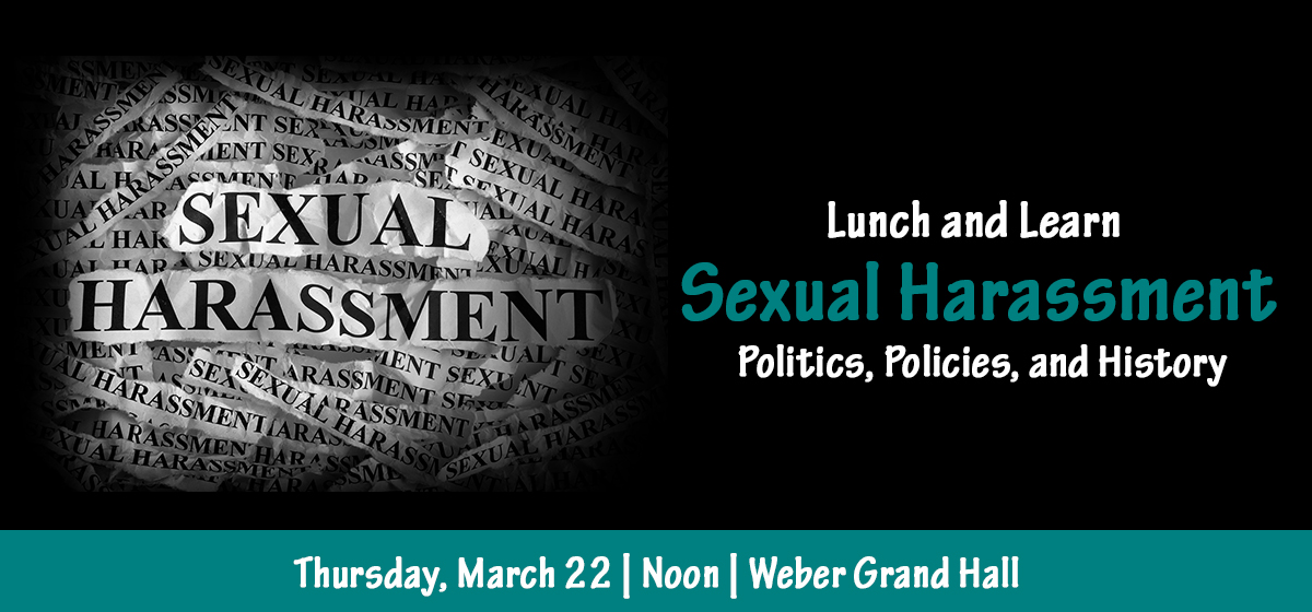 Lunch and Learn – Sexual Harassment (Politics, Policies and History)