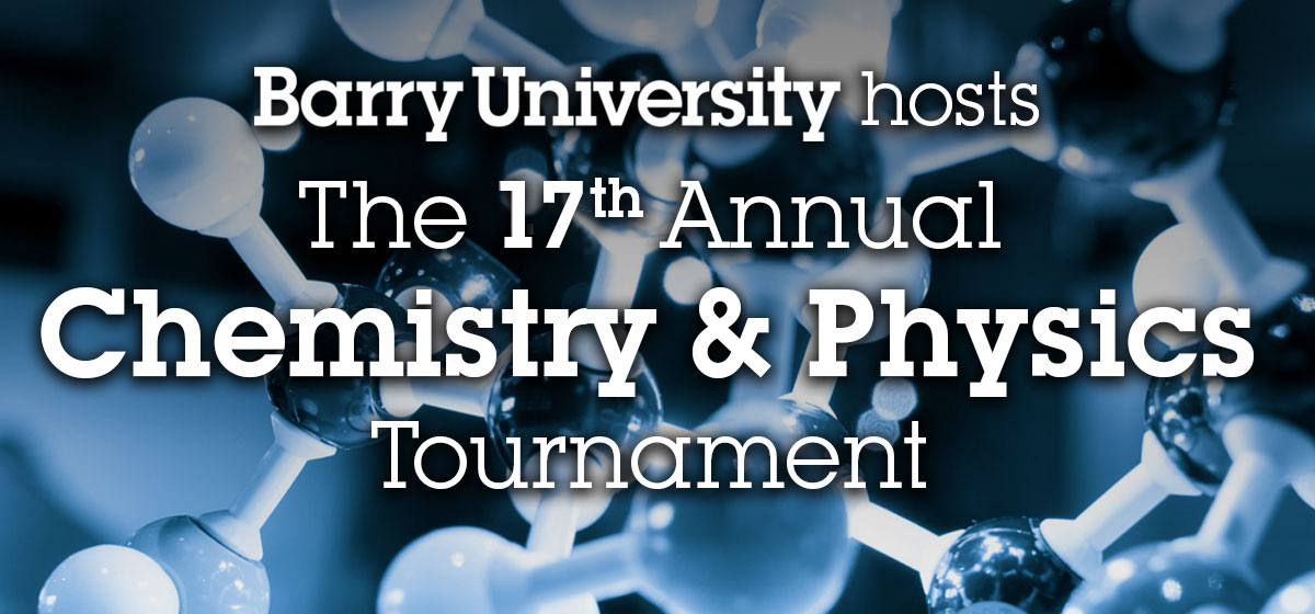 Barry University hosts 17th Annual Chemistry and Physics Tournament 