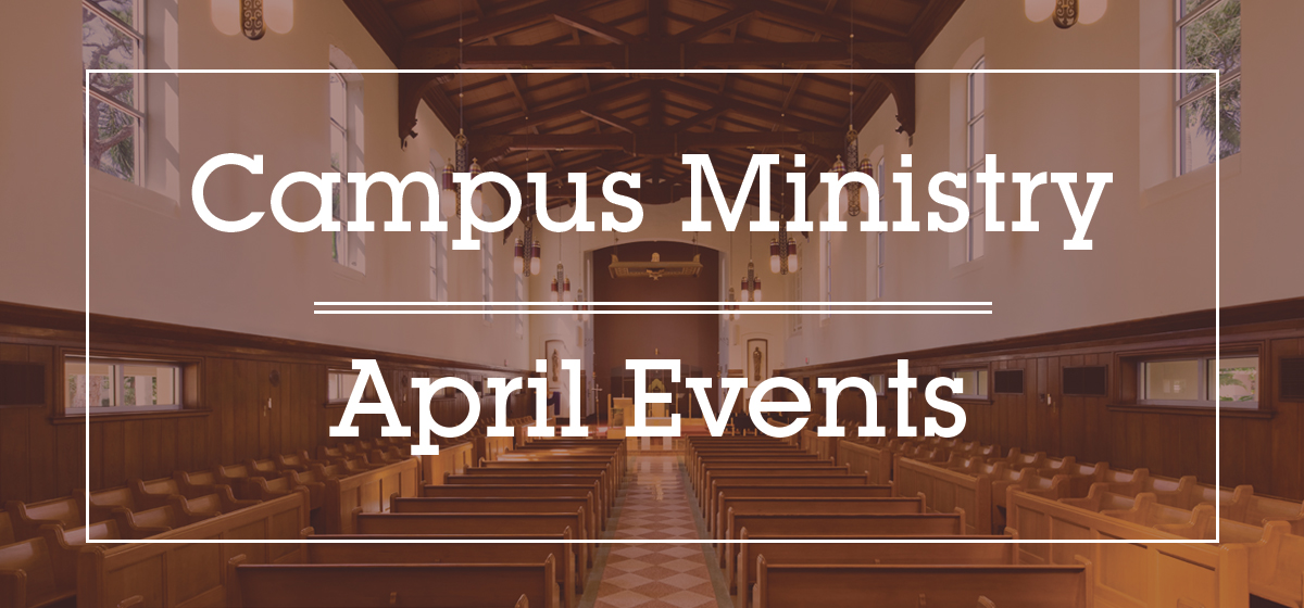 Campus Ministry Events for April