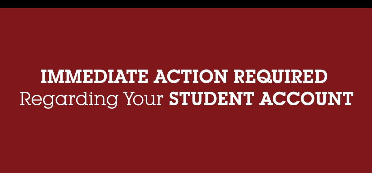 Immediate Action Required Regarding Your Student Account!