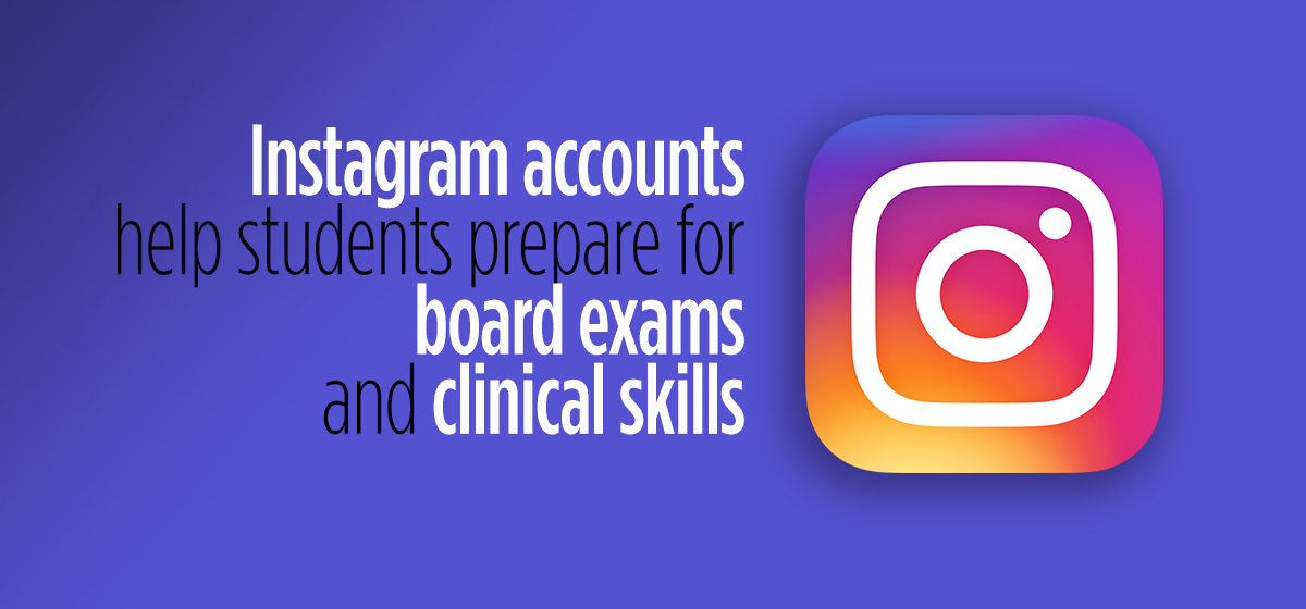 Instagram accounts help students prepare for board exams and clinical skills