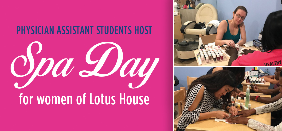 Students from Physician Assistant program host Spa Day for women of Lotus House