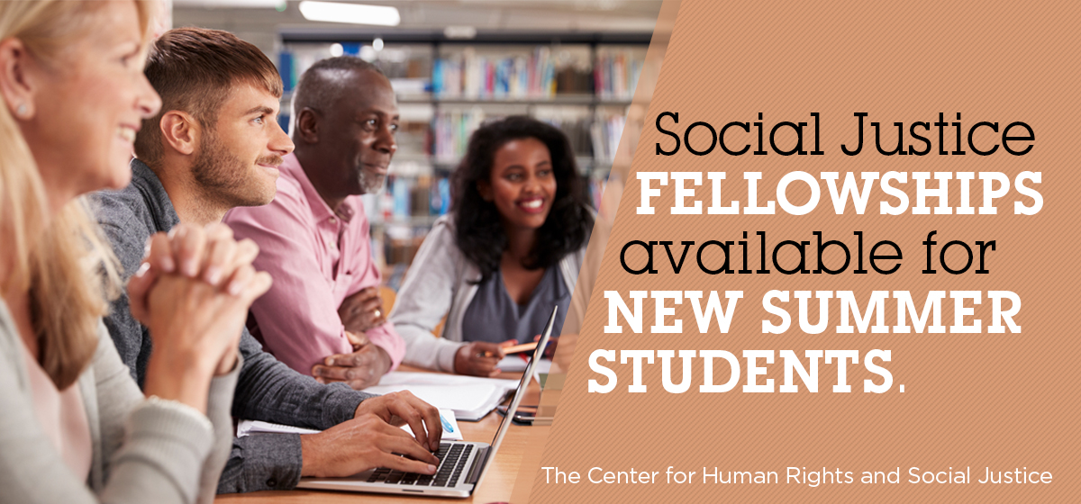 Social Justice Fellowships available for new Summer Students