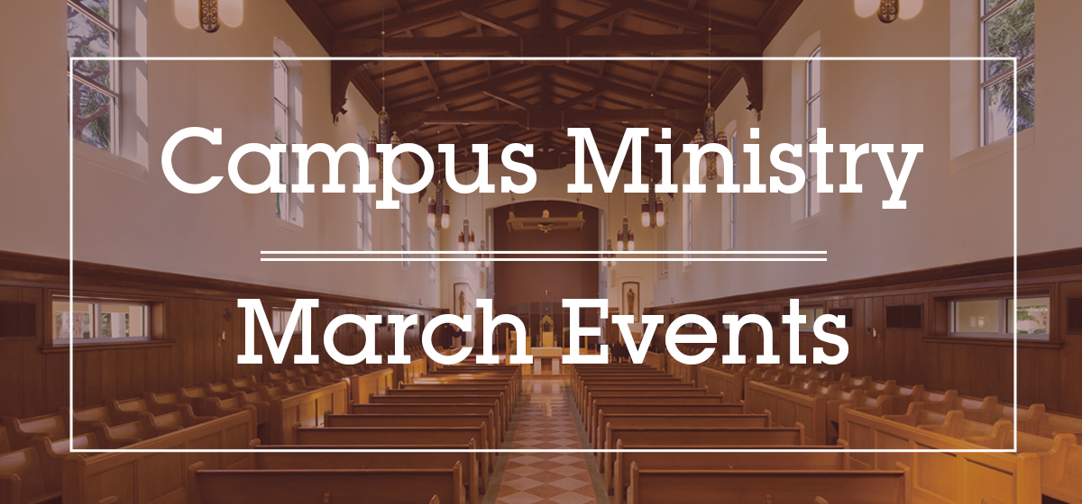 Campus Ministry Events: March