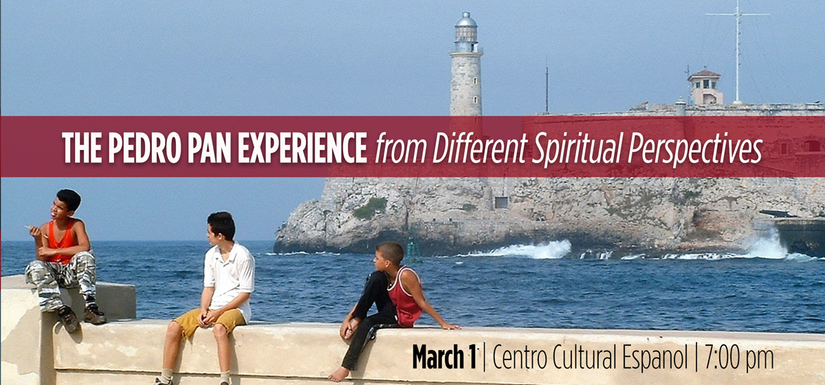 Explore Operation Pedro Pan from different spiritual perspective, March 1