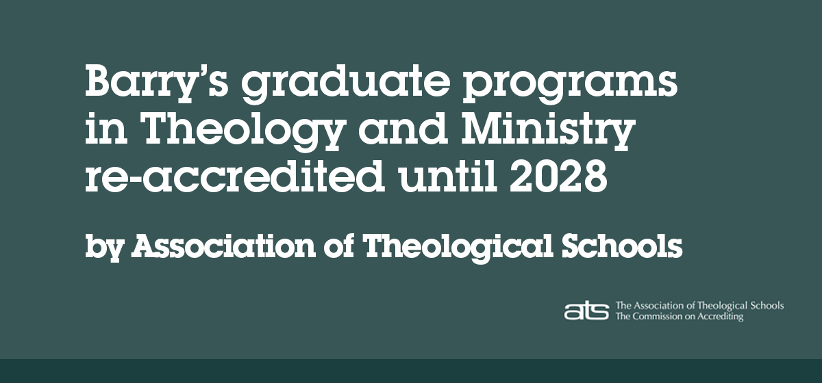 Barry’s graduate programs in Theology and Ministry re-accredited until 2028  by Association of Theological Schools