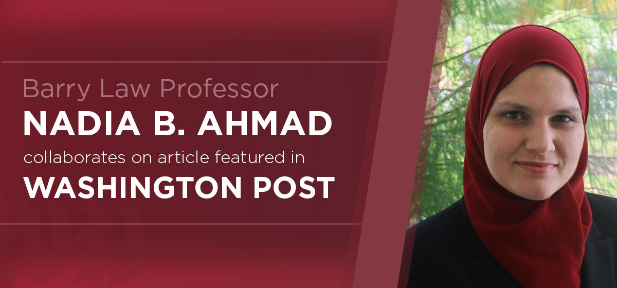 Barry Law Professor Nadia Ahmad Co-Authors Article in Washington Post