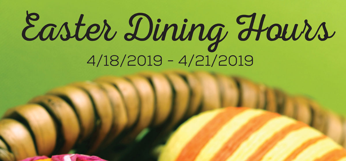 Dining Services Hours of Operation during Easter Holiday Weekend