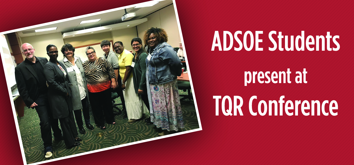 Eighteen ADSOE students present at TQR Conference