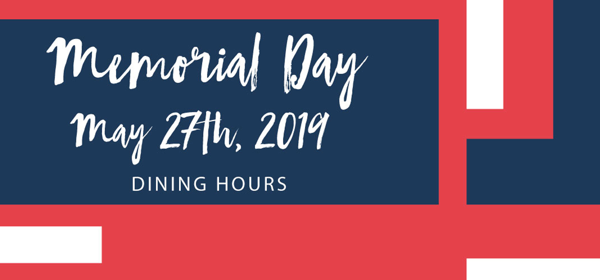 Memorial Day: Dining Hours of Operation